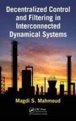 Decentralized Control And Filtering In Interconnected Dynamical Systems hardcover