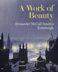 A Work Of Beauty - Alexander Mccall Smith& 39 S Edinburgh Paperback