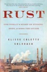Rust - One Woman& 39 S Story Of Finding Hope Across The Divide Hardcover