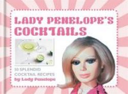 Lady Penelope&#39 S Classic Cocktails Hardcover