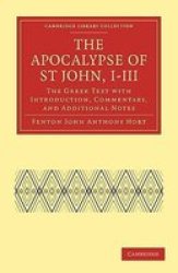 The Apocalypse of St John, I-III: The Greek Text with Introduction, Commentary, and Additional Notes Cambridge Library Collection - Religion