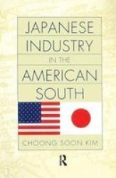 Routledge Japanese Industry in the American South