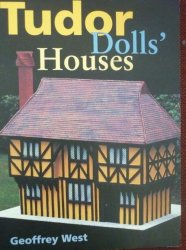 Tudor Dolls' Houses By Geoffrey West