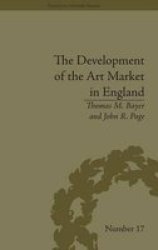 The Development of the Art Market in England - Money as Muse, 1730 1900 Hardcover