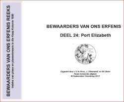 Bewaarders Van Ons Erfenis - Deel 24 Port Elizabeth - Drakenstein Heemkring 2012