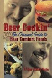 Bear Cookin& 39 - The Original Guide To Bear Comfort Foods Paperback
