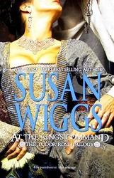 At The King's Command The Tudor Rose Trilogy