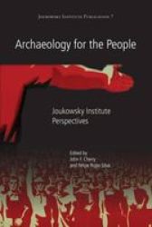 Archaeology For The People - Joukowsky Institute Perspectives Paperback