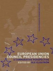 European Union Council Presidencies - A Comparative Analysis