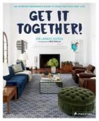 Get It Together - An Interior Designer& 39 S Guide To Creating Your Best Life Hardcover