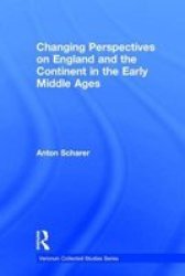Changing Perspectives On England And The Continent In The Early Middle Ages