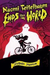 Naomi Teitelbaum Ends The World - Samara Shanker Hardcover