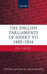 The English Parliaments Of Henry Vii 1485-1504