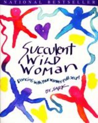 Succulent Wild Woman - Dancing With Your Wonder-full Self paperback