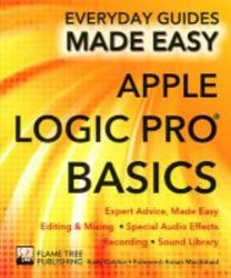 Apple Logic Pro Basics - Expert Advice Made Easy Paperback New Edition