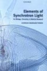 Elements of Synchrotron Light - For Biology, Chemistry and Medical Research