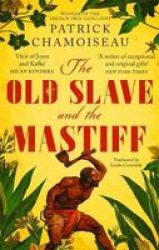 The Old Slave And The Mastiff Paperback