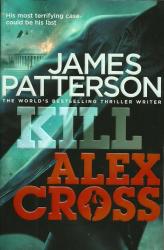 Kill Alex Cross By James Patterson New Soft Cover