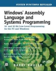 Windows Assembly Language And Systems Programming - 16- And 32-BIT Low-level Programming For The PC And Windows Hardcover