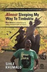 Almost Sleeping My Way To Timbuktu: West Africa On A Shoestring By Public Transport With No French