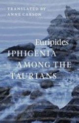 Iphigenia Among The Taurians - Euripides Paperback
