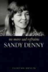 No More Sad Refrains - The Life of Sandy Denny Paperback