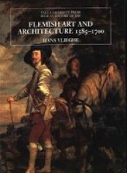 Flemish Art And Architecture 1585-1700 The Yale University Press Pelican History Of Art