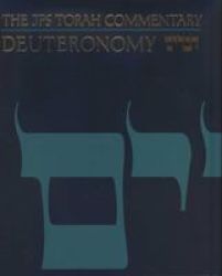 The Jps Torah Commentary: Deuteronomy : The Traditional Hebrew Text With the New Jps Translation J P S Torah Commentary