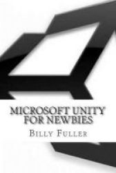 Microsoft Unity For Newbies Paperback