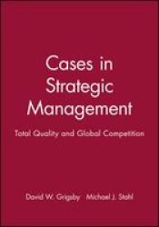 Cases In Strategic Management - Total Quality And Global Competition paperback