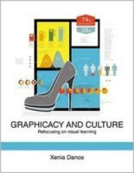 Graphicacy And Culture - Refocusing On Visual Learning Hardcover