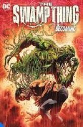 The Swamp Thing Volume 1: Becoming Paperback