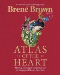 Atlas Of The Heart - Mapping Meaningful Connection And The Language Of Human Experience Hardcover