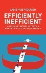 Efficiently Inefficient - How Smart Money Invests And Market Prices Are Determined Hardcover