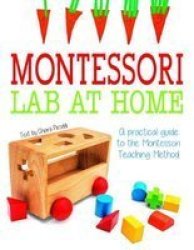 Montessori Lab At Home - A Practical Guide About Montessori Teaching Method Paperback