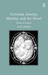 Victorian Jewelry, Identity, and the Novel - Prisms of Culture Hardcover
