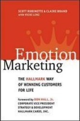 Emotion Marketing - The Hallmark Way Of Winning Customers For Life Hardcover