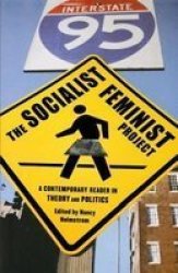 Socialist Feminism Project - A Contemporary Reader in Theory and Politics