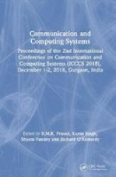 Communication And Computing Systems: Proceedings Of The 2ND International Conference On Communication And Computing Systems Icccs 2018 December 1-2 - B. M. K. Prasad Hardcover