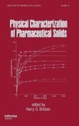 Physical Characterization of Pharmaceutical Solids Drugs and the Pharmaceutical Sciences