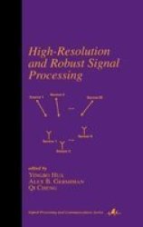 High-Resolution and Robust Signal Processing Signal Processing and Communications
