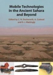 Mobile Technologies In The Ancient Sahara And Beyond Hardcover