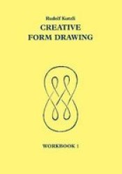 Creative Form Drawing: Workbook 1 Learning Resources: Rudolf Steiner Education