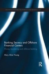 Banking Secrecy And Offshore Financial Centers - Money Laundering And Offshore Banking Paperback