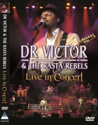 Dr Victor & The Rasta Rebels - In Concert - Live DVD