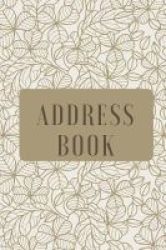 Tan Flower Address Book - For Contacts Addresses Phone Numbers Emails & Birthdays Paperback