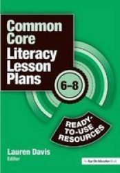 Common Core Literacy Lesson Plans - Ready-to-use Resources 6-8 Hardcover