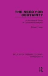 The Need For Certainty - A Sociological Study Of Conventional Religion Hardcover