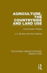 Agriculture The Countryside And Land Use - An Economic Critique Paperback