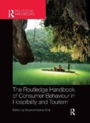 The Routledge Handbook Of Consumer Behaviour In Hospitality And Tourism Paperback